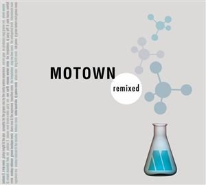 Motown Remixed - Various Artists - Música - UNIVERSAL USA - 0075021033290 - 31 de maio de 2005