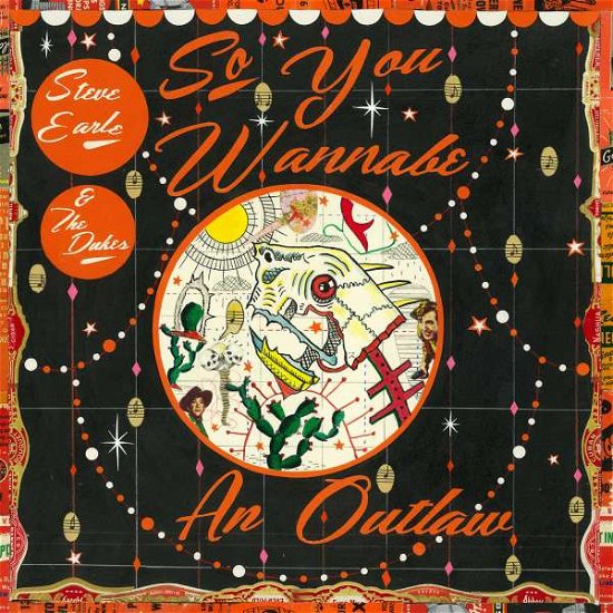 Cover for Steve Earle &amp; The Dukes · So You Wanna Be an Outlaw (LP) (2017)