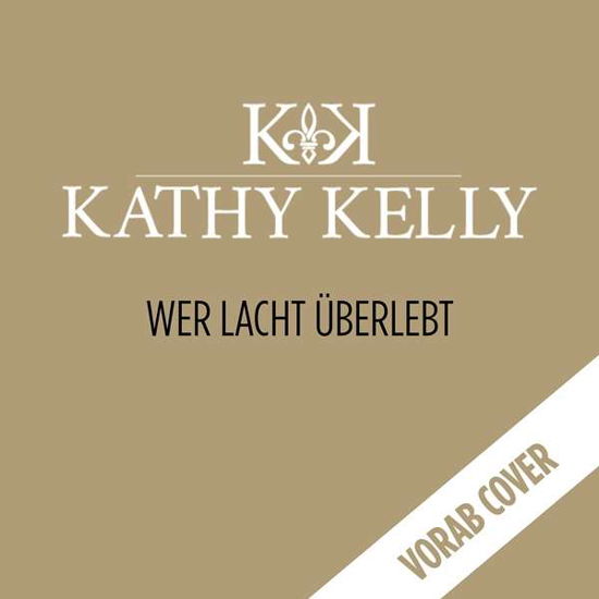 Cover for Kathy Kelly · Wer Lacht Uberlebt (CD) (2019)