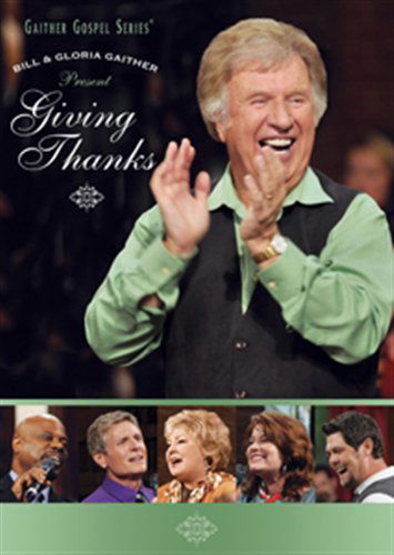 Cover for Gaither, Bill &amp; Gloria · Giving Thanks (DVD) (2011)