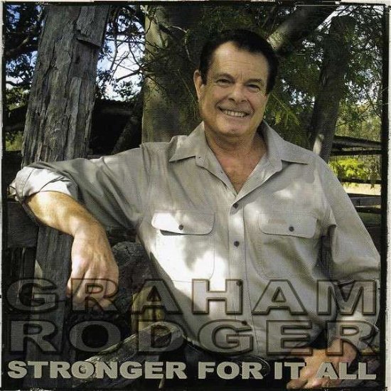 Stronger for It All - Graham Rodger - Música - WJO - 0680569366290 - 4 de septiembre de 2012