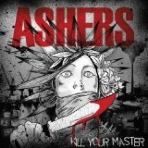 Kill Your Master - Ashers - Music - PHD MUSIC - 0722301712290 - October 16, 2015