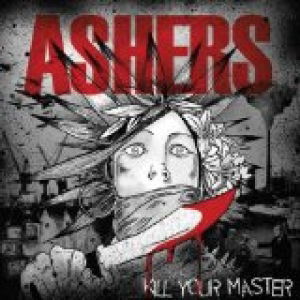 Kill Your Master - Ashers - Musik - PHD MUSIC - 0722301712290 - 16. oktober 2015