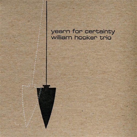 Cover for Hooker William · Yearn For Certainty (Usa) (CD) [Digipak] (2018)