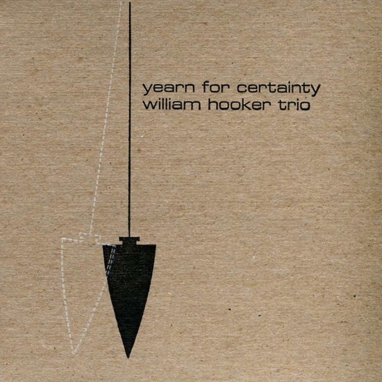 Yearn For Certainty (Usa) - Hooker William - Musiikki - Engine Studios - 0753182272290 - keskiviikko 25. huhtikuuta 2018