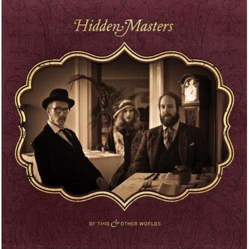 Cover for Hidden Masters · Of This and Other Worlds (CD) (2013)