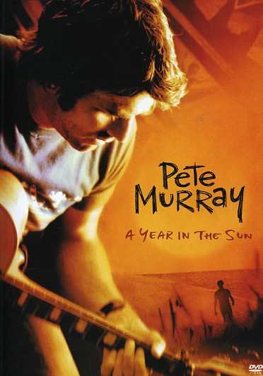 Pete Murray: A Year In The Sun - Pete Murray - Music - Sony - 0828768923290 - September 25, 2006