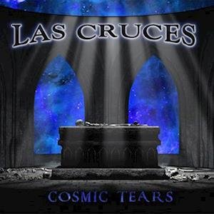Cover for Las Cruces · Cosmic Tears (LP) (2022)
