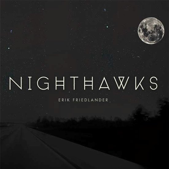 Cover for Erik Friedlander · Nighthawks (CD) (2014)