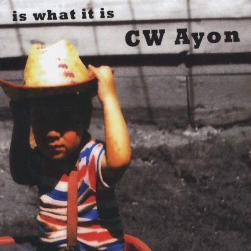 Cover for Cw Ayon · Is What It is (CD) (2010)