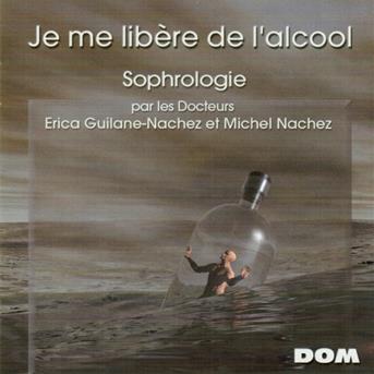 Cover for Sophrologie · Je Me Libere De L'alcool (CD) (2007)
