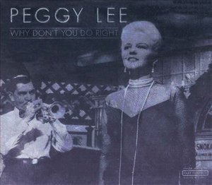 Why Don't You Do Right - Peggy Lee - Musikk - PAST PERFECT - 4011222043290 - 16. mars 2014