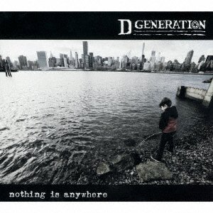 Cover for D Generation · Nothing is Anywhere (CD) [Japan Import edition] (2016)