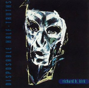 Cover for Richard H. Kirk · Disposable Half Truths (CD) (1992)