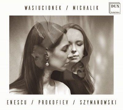 Cover for Malgorzata Wasiucionek &amp; Sylwia Michalik · Enescu. Prokofiev. Szymanowski (CD) (2020)