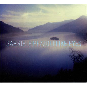 Cover for Like Eyes · Gabriele Pezzoli (CD)