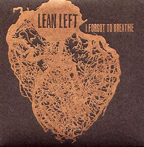 Cover for Lean Left · I Forgot to Breathe (CD) (2017)
