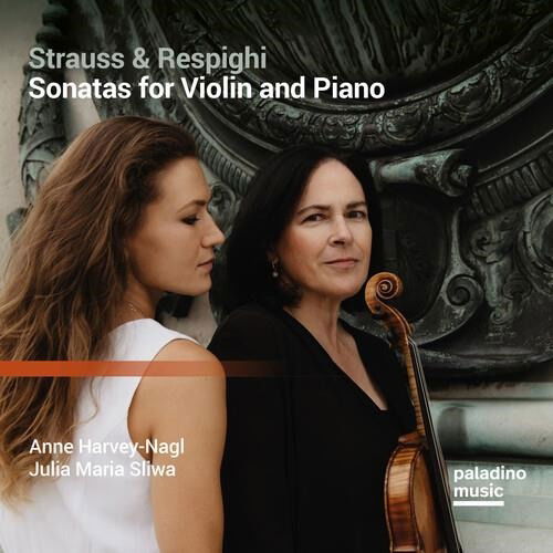 Strauss & Respighi: Sonatas for Violin and Piano - Nagl,anne Harvey / Sliwa,julia Maria - Music - PALADINO MEDIEN - 9120040737290 - September 22, 2023