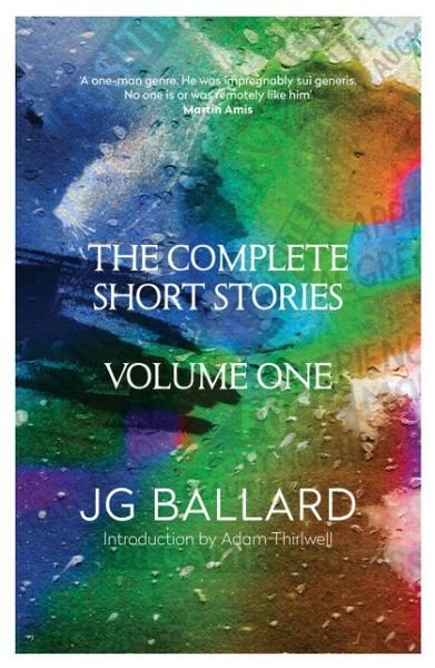 The Complete Short Stories: Volume 1 - J. G. Ballard - Kirjat - HarperCollins Publishers - 9780007242290 - maanantai 4. syyskuuta 2006