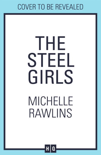 Cover for Michelle Rawlins · The Steel Girls - The Steel Girls (Paperback Book) (2021)