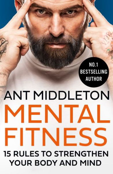 Cover for Ant Middleton · Mental Fitness: 15 Rules to Strengthen Your Body and Mind (Paperback Book) (2022)