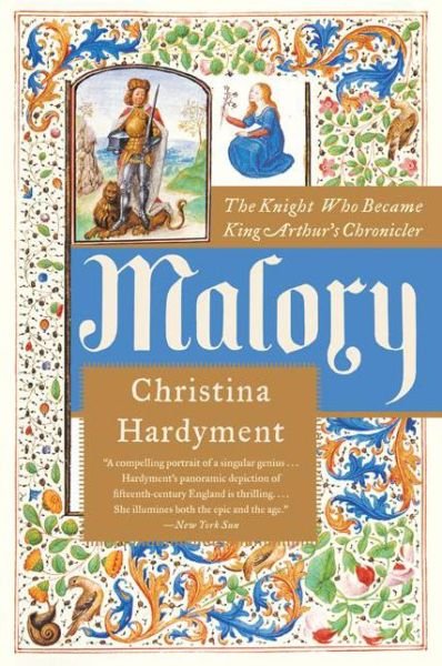 Cover for Christina Hardyment · Malory: the Knight Who Became King Arthur's Chronicler (Paperback Book) (2007)