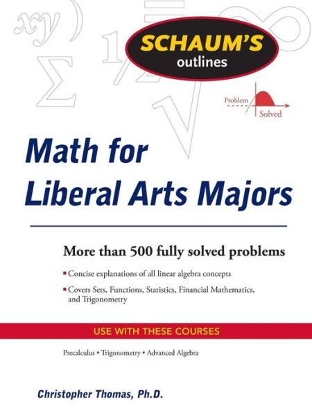 Schaum's Outline of Mathematics for Liberal Arts Majors - Christopher Thomas - Books - McGraw-Hill Education - Europe - 9780071544290 - September 1, 2008