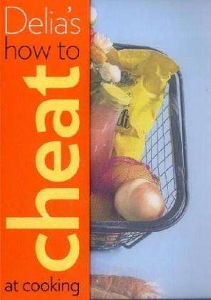 Cover for Delia Smith · Delia's How to Cheat at Cooking (Hardcover Book) (2008)