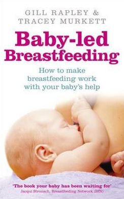 Cover for Gill Rapley · Baby-led Breastfeeding: How to make breastfeeding work - with your baby's help (Paperback Book) (2012)