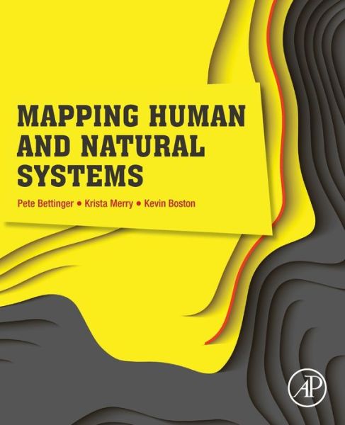 Cover for Bettinger, Pete (Warnell School of Forestry and Natural Resources, University of Georgia, Athens, GA, USA) · Mapping Human and Natural Systems (Paperback Book) (2019)