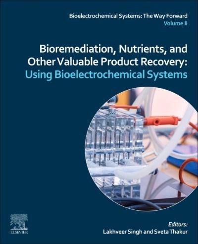 Cover for Lakhveer Singh · Bioremediation, Nutrients, and Other Valuable Product Recovery: Using Bioelectrochemical Systems. (Paperback Book) (2020)