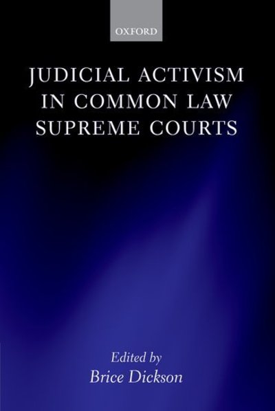 Cover for Dickson · Judicial Activism in Common Law Supreme Courts (Hardcover Book) (2008)