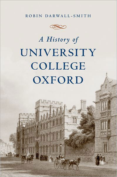 Cover for Darwall-Smith, Robin (Archivist of University College and Magdalen College, Oxford) · A History of University College, Oxford (Hardcover Book) (2008)