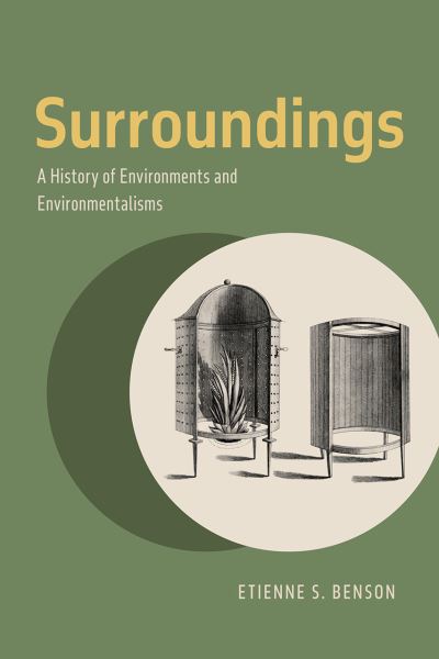 Cover for Etienne S. Benson · Surroundings: A History of Environments and Environmentalisms (Paperback Book) (2020)