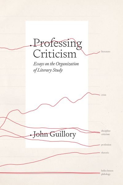 Cover for Professor John Guillory · Professing Criticism: Essays on the Organization of Literary Study (Gebundenes Buch) (2022)