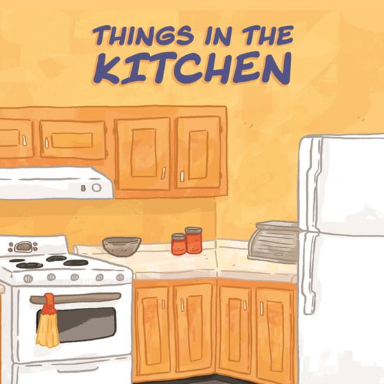 Cover for Arvaaq Press · Things in the Kitchen: English Edition - Nunavummi Reading Series (Paperback Book) [English edition] (2019)