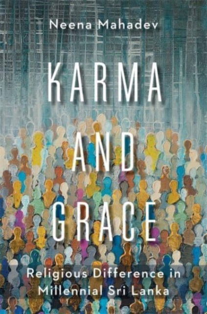 Cover for Neena Mahadev · Karma and Grace: Religious Difference in  Millennial Sri Lanka - Religion, Culture, and Public Life (Paperback Bog) (2023)