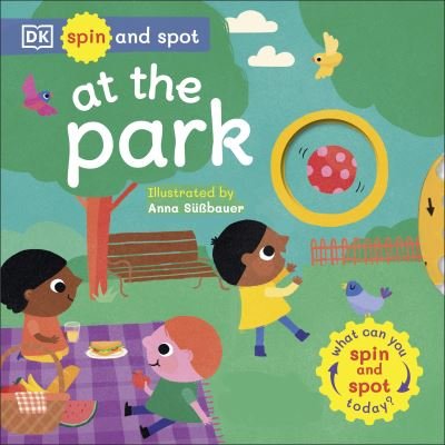 Cover for Dk · Spin and Spot: At the Park: What Can You Spin and Spot Today? - Spin and Spot (Tavlebog) (2023)