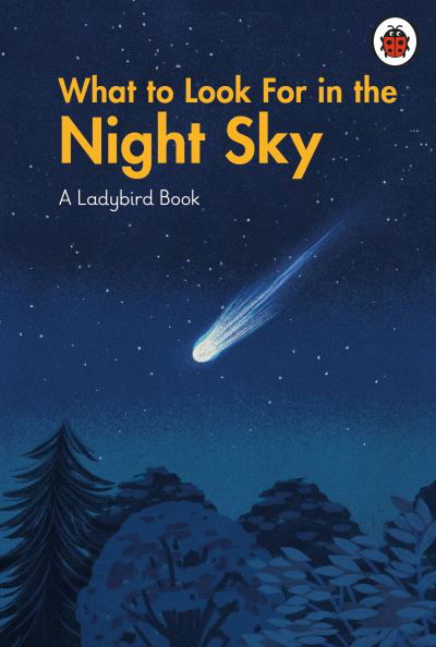 Cover for Ladybird · What to Look For in the Night Sky - A Ladybird Book (Hardcover bog) (2024)