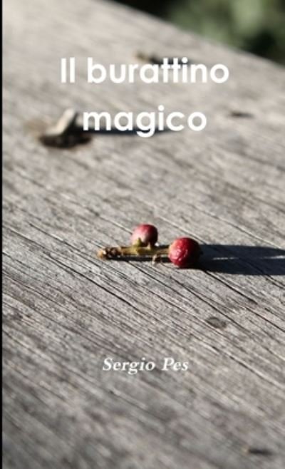 Cover for Sergio Pes · Burattino Magico (Buch) (2017)