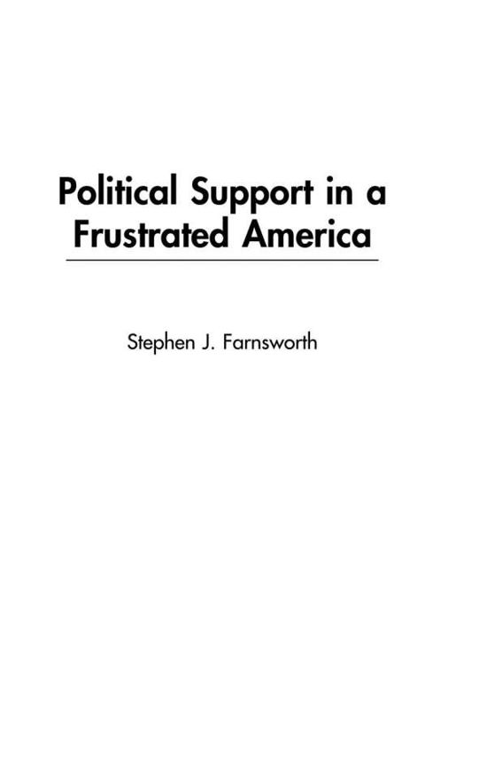 Cover for Stephen J. Farnsworth · Political Support in a Frustrated America (Hardcover Book) (2003)