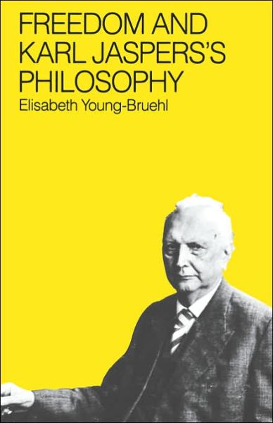 Freedom and Karl Jasper's Philosophy - Elisabeth Young-Bruehl - Books - Yale University Press - 9780300026290 - November 1, 1981