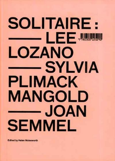 Cover for Helen Molesworth · Solitaire: Lee Lozano, Sylvia Plimack Mangold, Joan Semmel (Paperback Book) (2008)