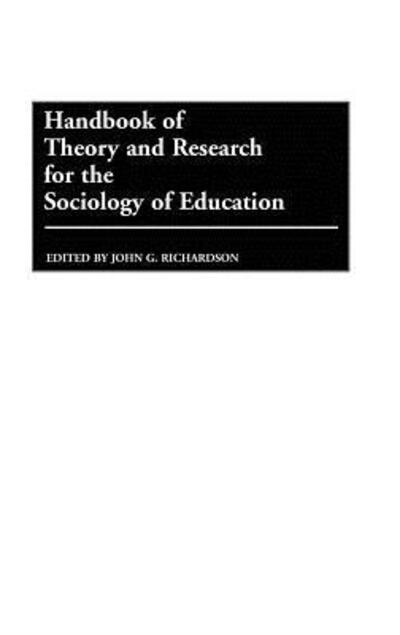 Handbook of Theory and Research for the Sociology of Education - Professor John Richardson - Books - Bloomsbury Publishing Plc - 9780313235290 - February 21, 1986