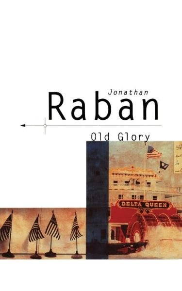 Cover for Jonathan Raban · Old Glory (Paperback Book) (1995)