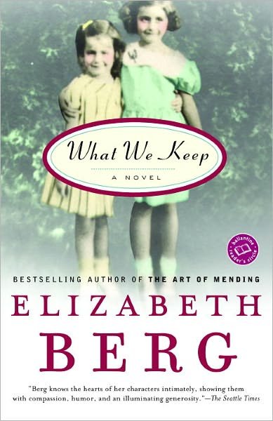 Cover for Elizabeth Berg · What We Keep: a Novel (Ballantine Reader's Circle) (Taschenbuch) [Reprint edition] (1999)