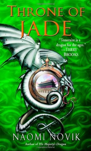 Throne of Jade - Temeraire - Naomi Novik - Livres - Random House Worlds - 9780345481290 - 25 avril 2006