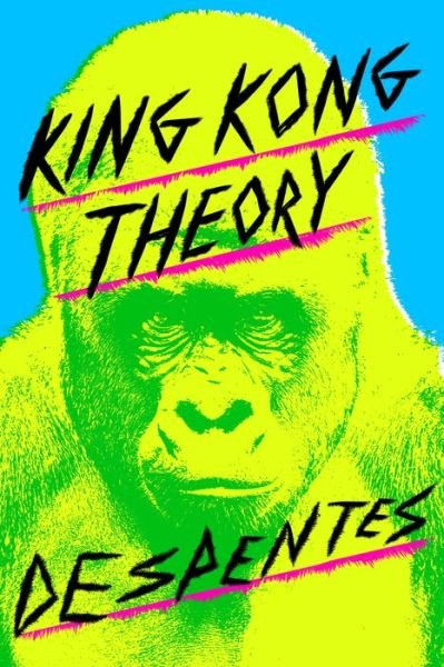 Cover for Virginie Despentes · King Kong Theory (Paperback Book) (2021)