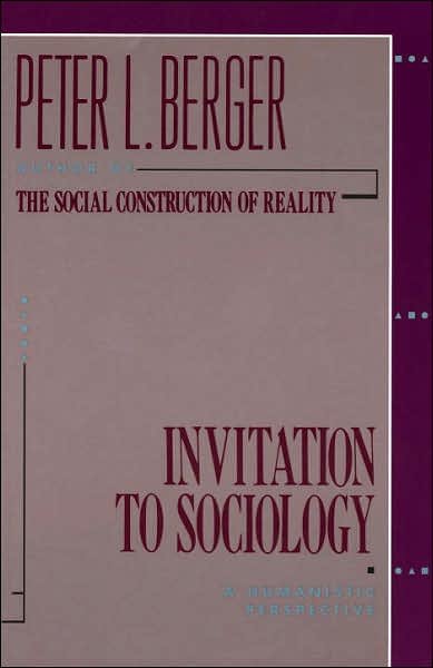 Invitation to Sociology: A Humanistic Perspective - Peter L. Berger - Livres - Random House USA Inc - 9780385065290 - 1 mars 1963