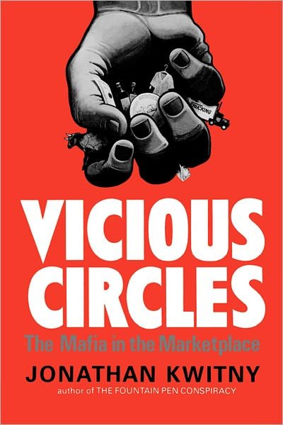 Cover for Jonathan Kwitny · Vicious Circles: The Mafia in the Marketplace (Taschenbuch) (2024)
